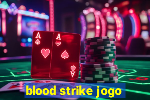 blood strike jogo